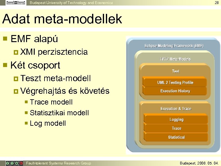 Budapest University of Technology and Economics 26 Adat meta-modellek ¡ EMF alapú ¤ XMI