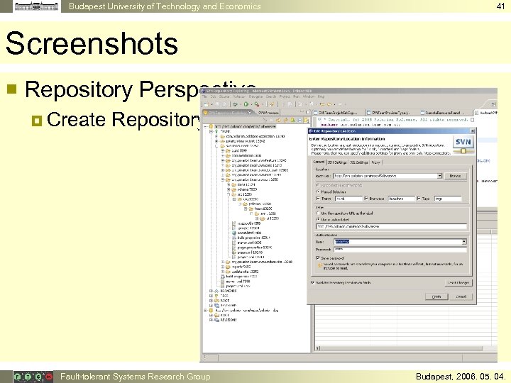 Budapest University of Technology and Economics 41 Screenshots ¡ Repository Perspective ¤ Create Repository