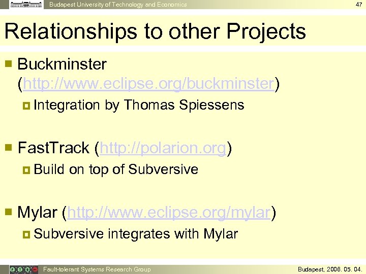 Budapest University of Technology and Economics 47 Relationships to other Projects ¡ Buckminster (http: