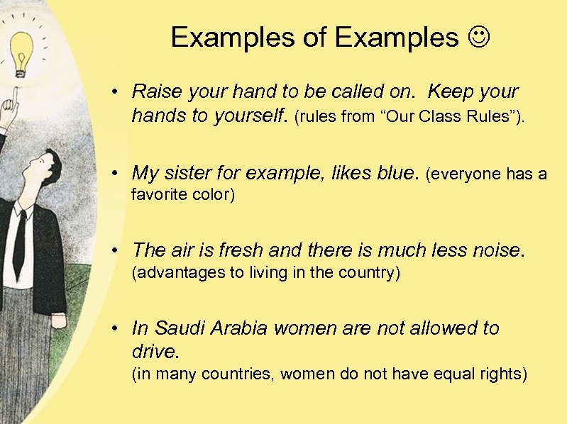 Examples of Examples • Raise your hand to be called on. Keep your hands