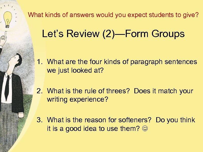 What kinds of answers would you expect students to give? Let’s Review (2)—Form Groups