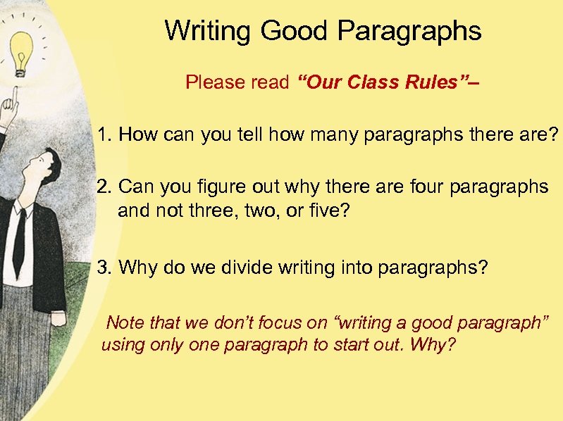 Writing Good Paragraphs Please read “Our Class Rules”– 1. How can you tell how