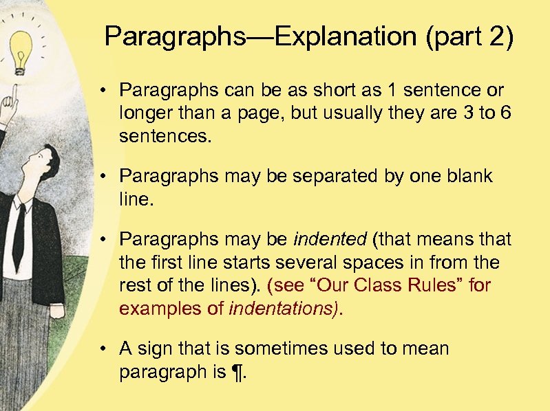Paragraphs—Explanation (part 2) • Paragraphs can be as short as 1 sentence or longer
