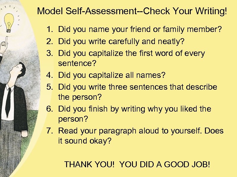 Model Self-Assessment--Check Your Writing! 1. Did you name your friend or family member? 2.