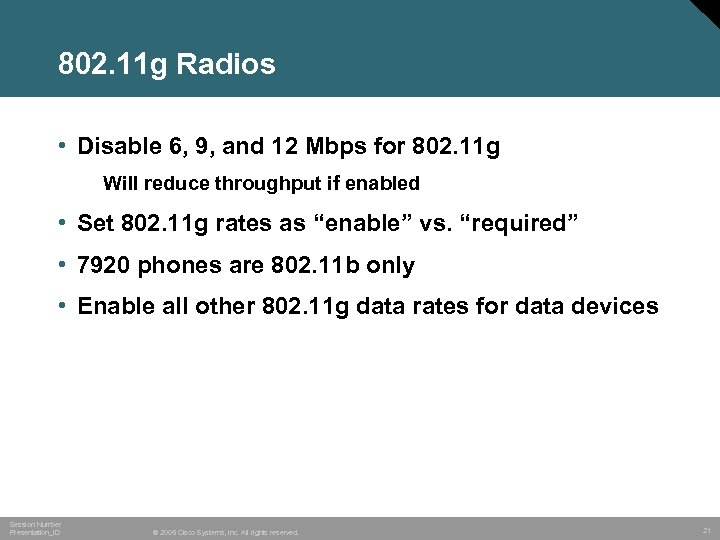 802. 11 g Radios • Disable 6, 9, and 12 Mbps for 802. 11