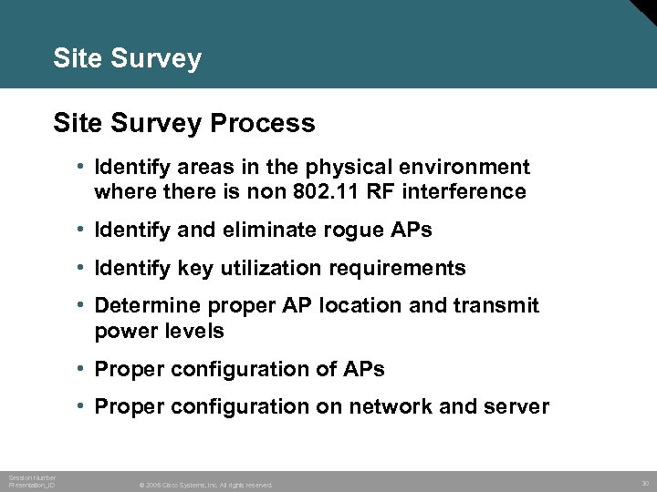 Site Survey Process • Identify areas in the physical environment where there is non