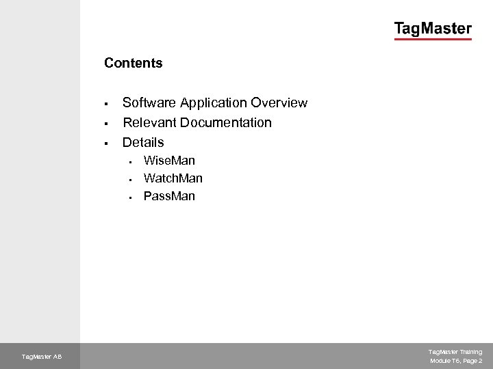 Contents § § § Software Application Overview Relevant Documentation Details § § § Tag.