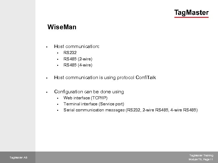 Wise. Man § Host communication: § § § RS 232 RS 485 (2 -wire)