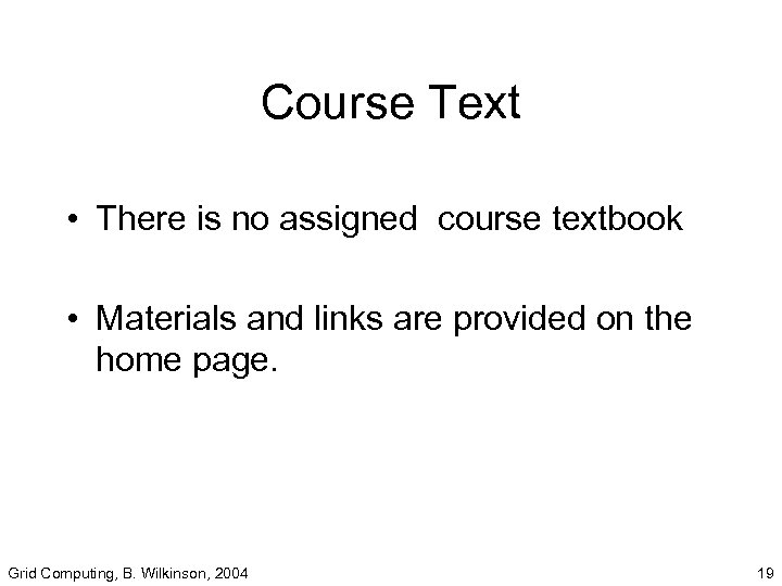 Course Text • There is no assigned course textbook • Materials and links are