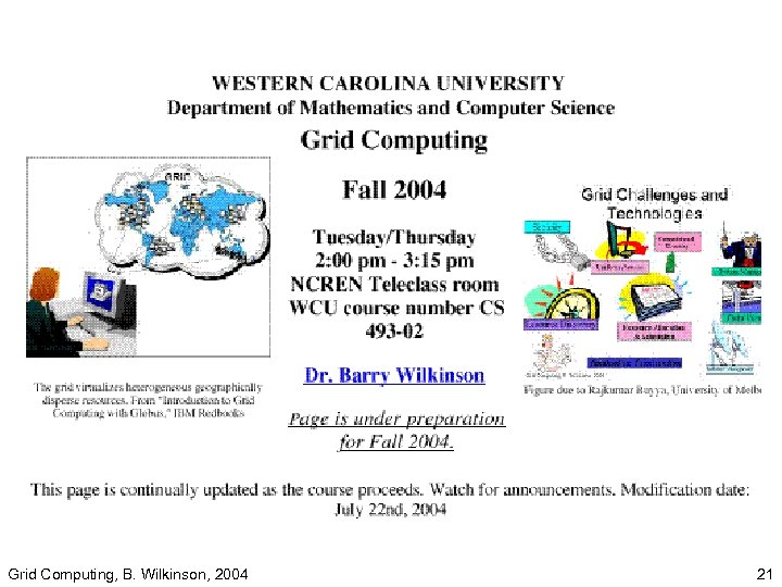 Grid Computing, B. Wilkinson, 2004 21 