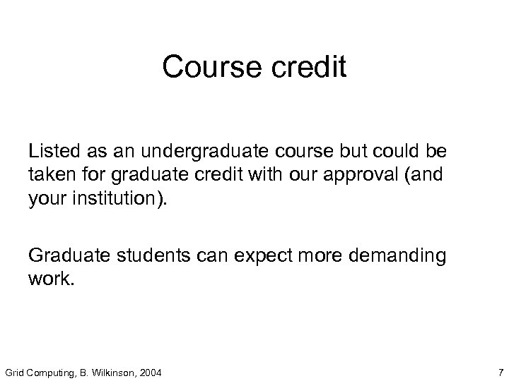 Course credit Listed as an undergraduate course but could be taken for graduate credit
