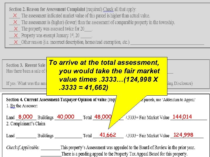 x x x To arrive at the total assessment, x you would take the