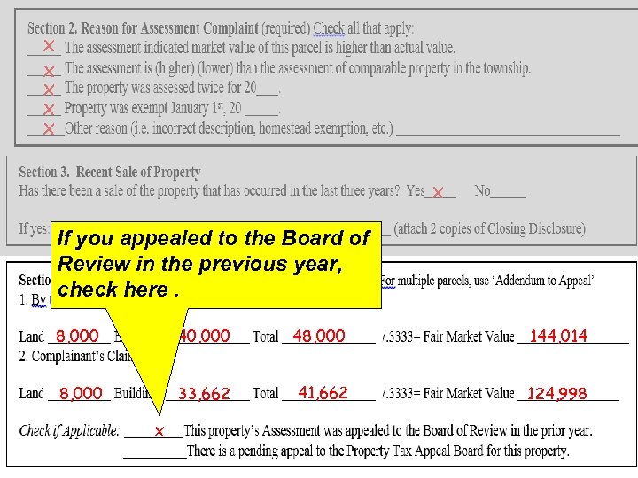 x x x 5/25/2015 125, 000 If you appealed to the Board of Review