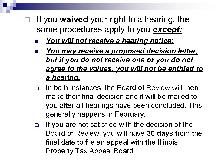 ¨ If you waived your right to a hearing, the same procedures apply to