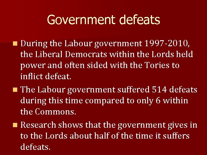 Government defeats n During the Labour government 1997 -2010, the Liberal Democrats within the