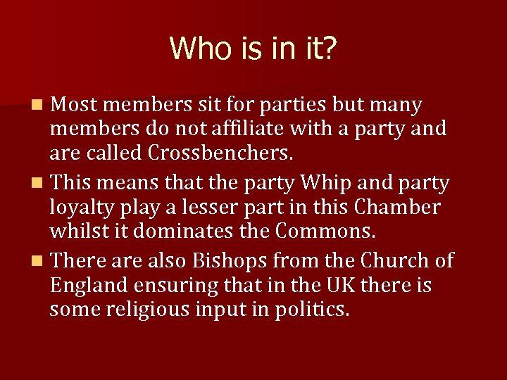 Who is in it? n Most members sit for parties but many members do