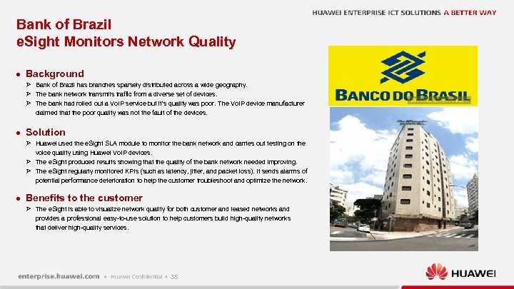 Bank of Brazil e. Sight Monitors Network Quality l Background Ø Bank of Brazil