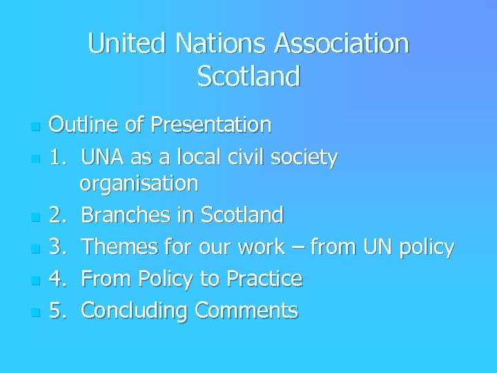 United Nations Association Scotland n n n Outline of Presentation 1. UNA as a