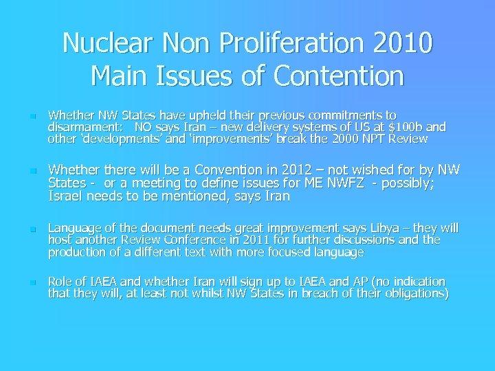 Nuclear Non Proliferation 2010 Main Issues of Contention n n Whether NW States have