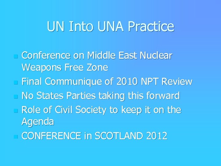 UN Into UNA Practice n n n Conference on Middle East Nuclear Weapons Free