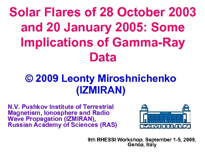 Solar Flares of 28 October 2003 and 20 January 2005: Some Implications of Gamma-Ray