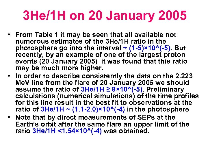3 He/1 H on 20 January 2005 • From Table 1 it may be