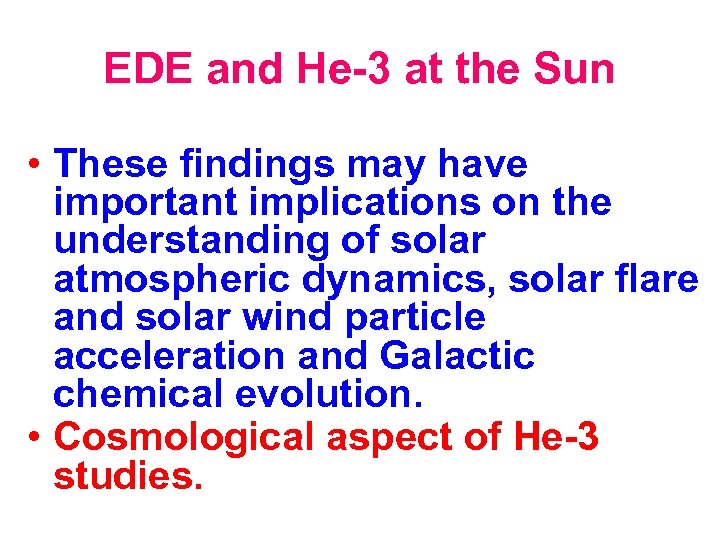 EDE and He-3 at the Sun • These findings may have important implications on