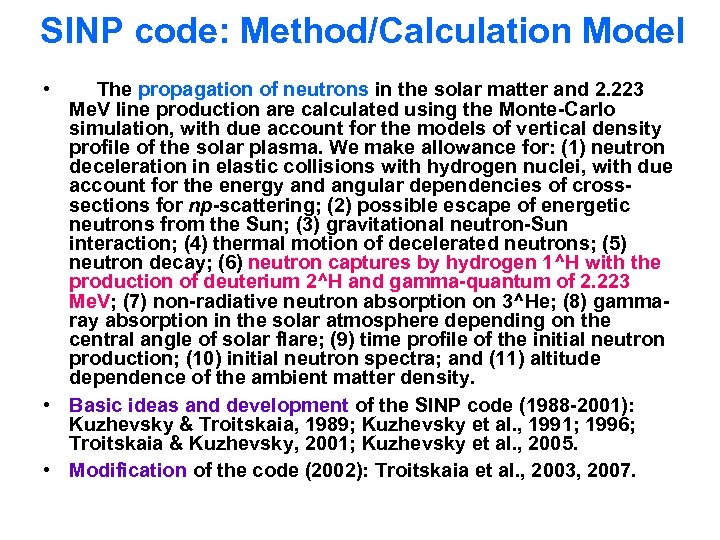SINP code: Method/Calculation Model • The propagation of neutrons in the solar matter and