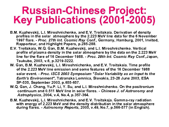 Russian-Chinese Project: Key Publications (2001 -2005) B. M. Kuzhevskij, L. I. Miroshnichenko, and E.