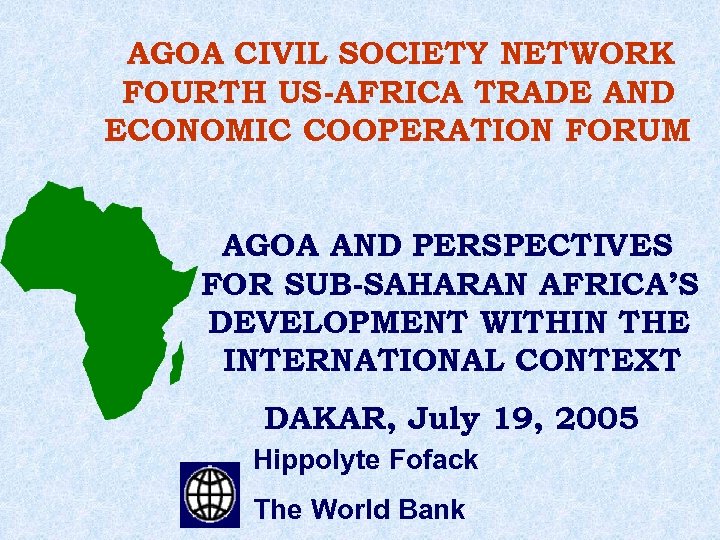 AGOA CIVIL SOCIETY NETWORK FOURTH US-AFRICA TRADE AND ECONOMIC COOPERATION FORUM AGOA AND PERSPECTIVES