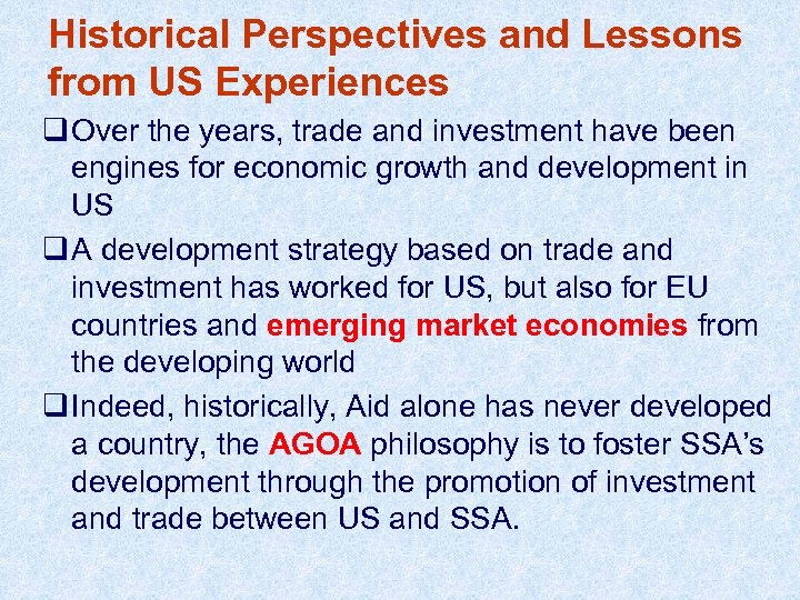 Historical Perspectives and Lessons from US Experiences q Over the years, trade and investment