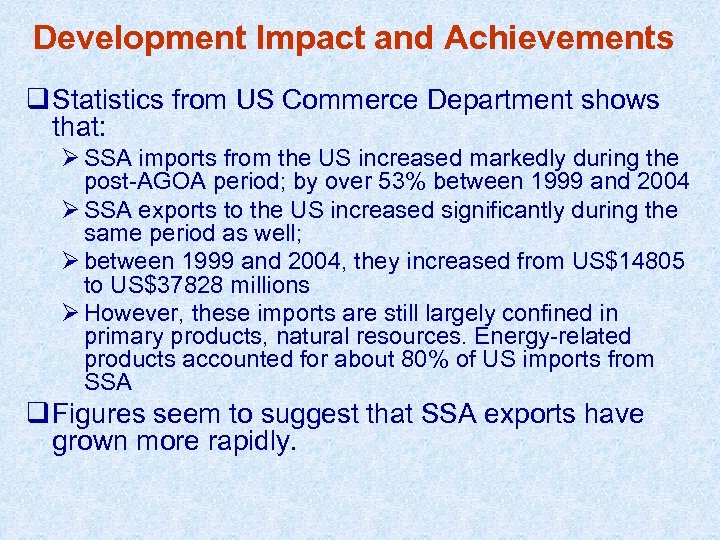 Development Impact and Achievements q Statistics from US Commerce Department shows that: Ø SSA