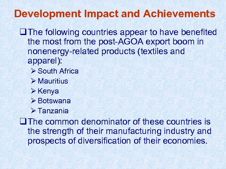Development Impact and Achievements q The following countries appear to have benefited the most