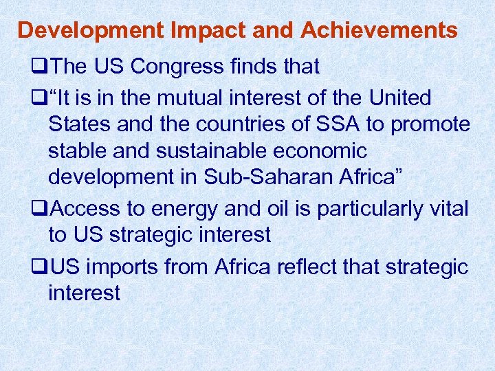 Development Impact and Achievements q. The US Congress finds that q“It is in the