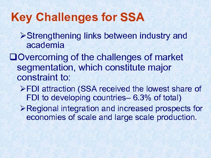 Key Challenges for SSA ØStrengthening links between industry and academia q. Overcoming of the