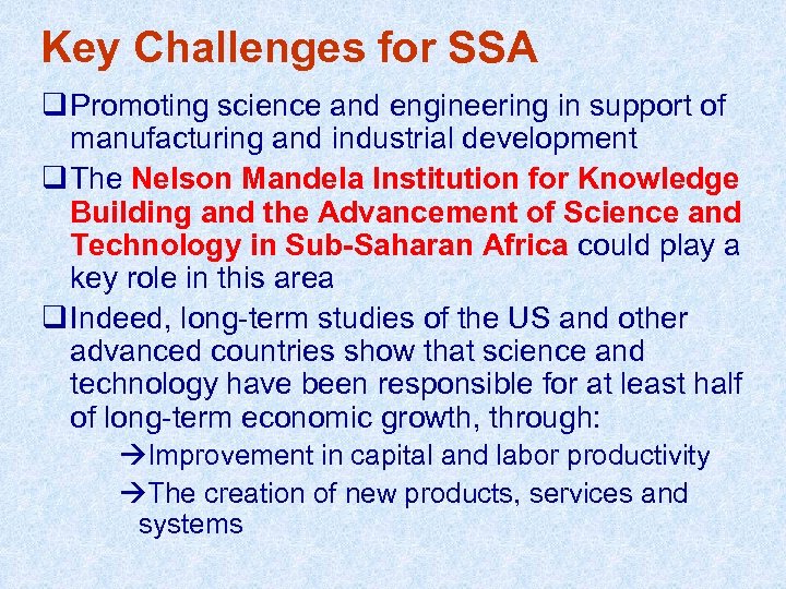 Key Challenges for SSA q Promoting science and engineering in support of manufacturing and