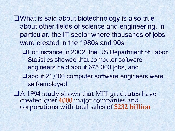 q What is said about biotechnology is also true about other fields of science