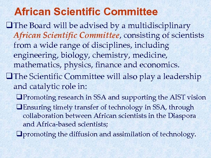 African Scientific Committee q The Board will be advised by a multidisciplinary African Scientific