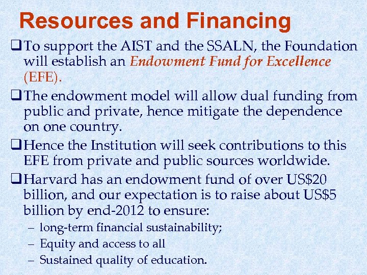 Resources and Financing q To support the AIST and the SSALN, the Foundation will