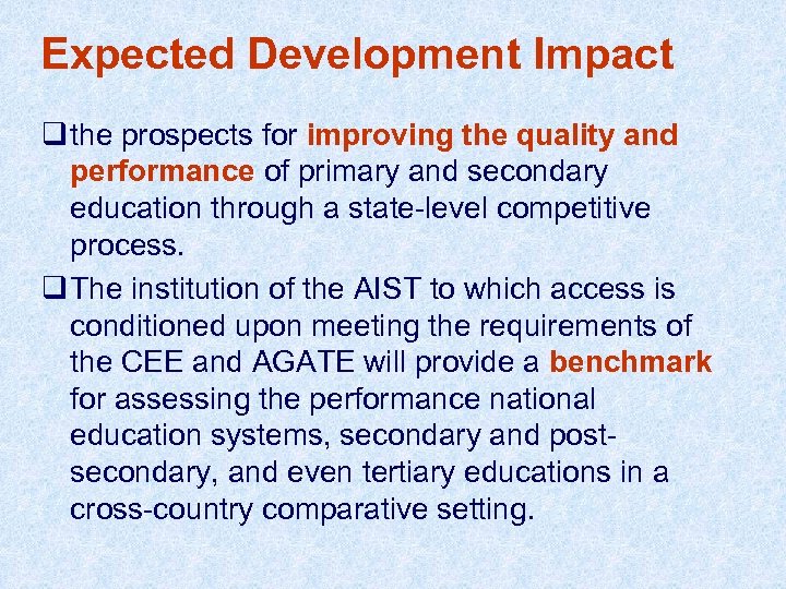 Expected Development Impact q the prospects for improving the quality and performance of primary
