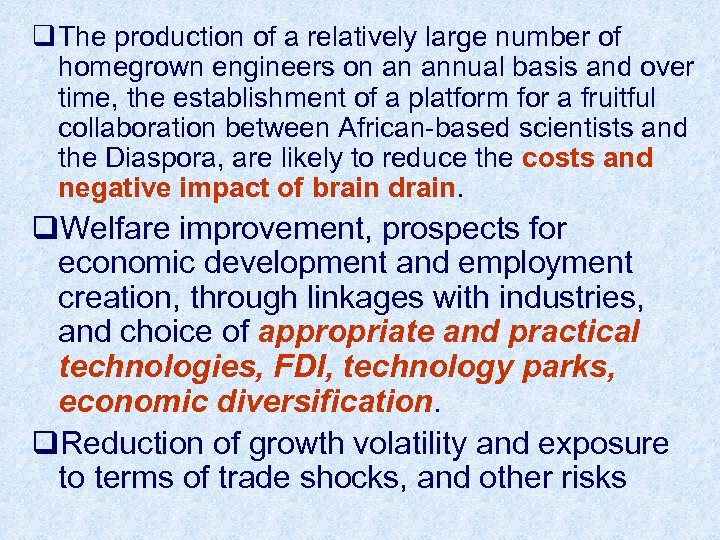 q The production of a relatively large number of homegrown engineers on an annual