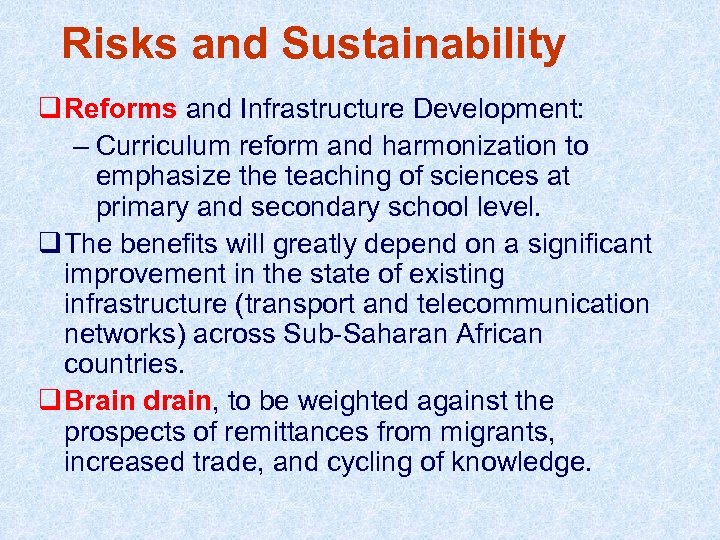 Risks and Sustainability q Reforms and Infrastructure Development: – Curriculum reform and harmonization to