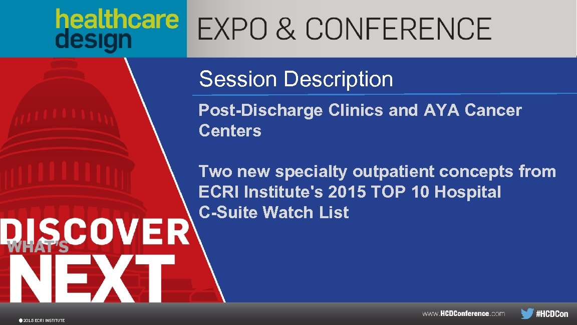 Session Description Post-Discharge Clinics and AYA Cancer Centers Two new specialty outpatient concepts from