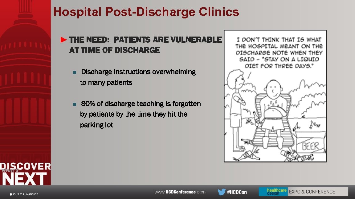 Hospital Post-Discharge Clinics ► THE NEED: PATIENTS ARE VULNERABLE AT TIME OF DISCHARGE ■