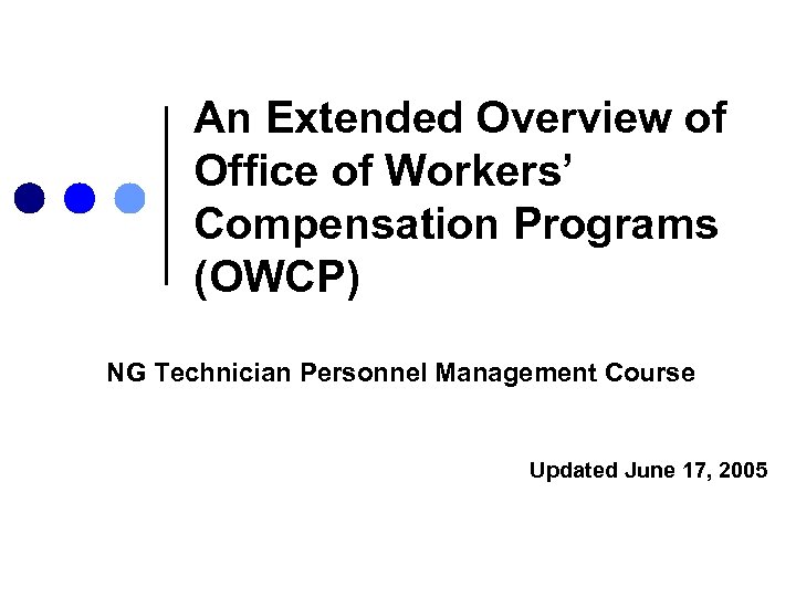 An Extended Overview of Office of Workers’ Compensation Programs (OWCP) NG Technician Personnel Management