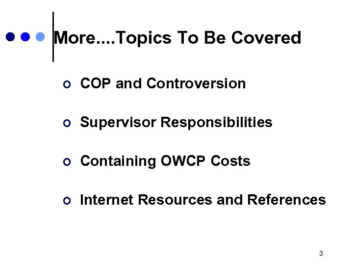 More. . Topics To Be Covered ¢ COP and Controversion ¢ Supervisor Responsibilities ¢