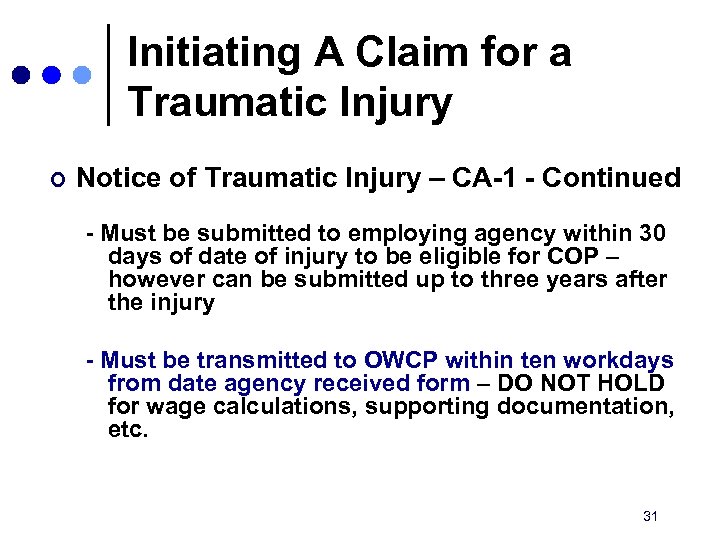 Initiating A Claim for a Traumatic Injury ¢ Notice of Traumatic Injury – CA-1