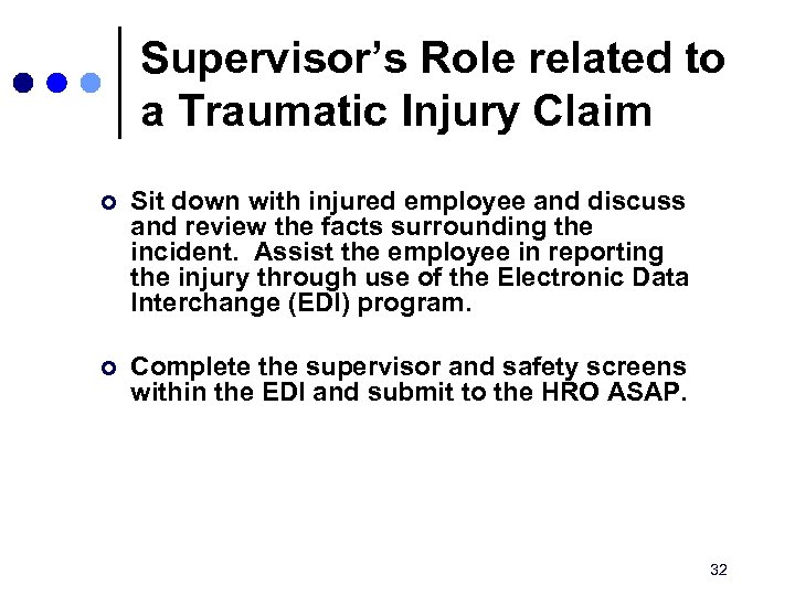 Supervisor’s Role related to a Traumatic Injury Claim ¢ Sit down with injured employee