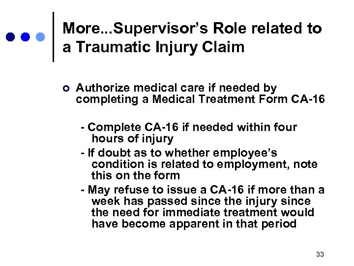 More. . . Supervisor’s Role related to a Traumatic Injury Claim ¢ Authorize medical
