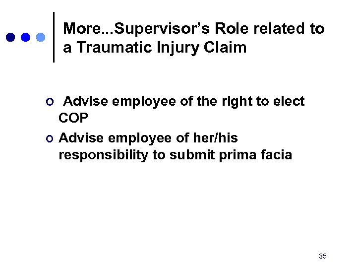 More. . . Supervisor’s Role related to a Traumatic Injury Claim ¢ ¢ Advise